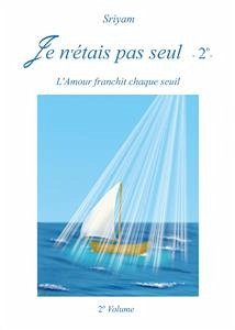 Je n'étais pas seul - 2° - (eBook, ePUB) - Sriyam