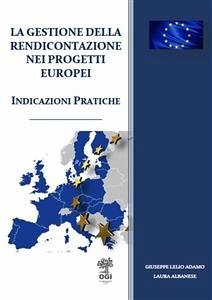 La gestione della rendicontazione nei progetti europei. (eBook, PDF) - Albanese, Laura; Lelio Adamo, Giuseppe