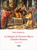 Le Indagini Di Giovanni Marco Cittadino Romano (eBook, ePUB)