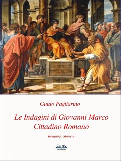 Le Indagini Di Giovanni Marco Cittadino Romano (eBook, ePUB) - Pagliarino, Guido