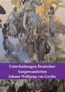 Unterhaltungen Deutscher Ausgewanderten (eBook, PDF) - Wolfgang von Goethe, Johann