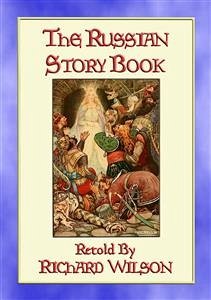 THE RUSSIAN STORY BOOK - 12 Illustrated Children's Stories from Mother Russia (eBook, ePUB)