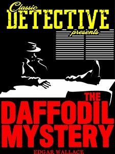 The Daffodil Mystery (eBook, ePUB) - Wallace, Edgar