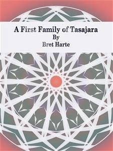 A First Family of Tasajara (eBook, ePUB) - Harte, Bret