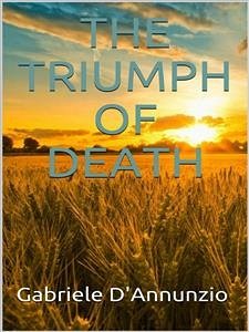 The Triumph of Death (eBook, ePUB) - D'Annunzio, Gabriele