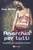 Anarchia per tutti. È possibile una società senza Stato? (eBook, ePUB)