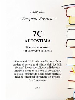 7C AUTOSTIMA Il potere di se stessi e il volo verso la felicità (fixed-layout eBook, ePUB) - Kovacic, Pasquale