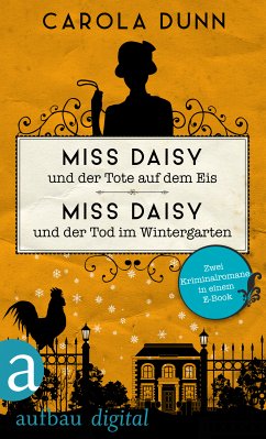 Miss Daisy und der Tote auf dem Eis & Miss Daisy und der Tod im Wintergarten (eBook, ePUB) - Dunn, Carola