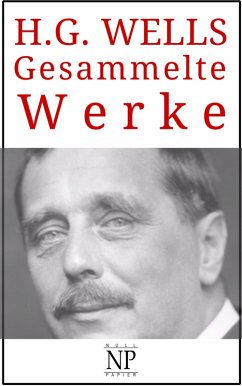 H. G. Wells - Gesammelte Werke (eBook, ePUB) - Wells, Herbert George