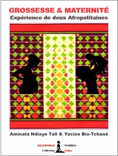 Grossesse & Maternité (eBook, ePUB) - Ndiaye Tall, Aminata; Bio-Tchané, Yacine