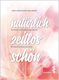 natürlich zeitlos schön - Gregor, Heidi;Unden, Bettina