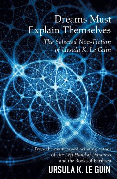 Dreams Must Explain Themselves (eBook, ePUB) - Le Guin, Ursula K.