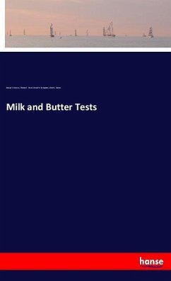 Milk and Butter Tests - Morrow, George E.;Hunt, Thomas F.;Farrington, Edward H.