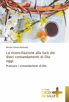 La riconciliazione alla luce dei dieci comandamenti di Dio oggi - Cirhuza Romuald, Miruho