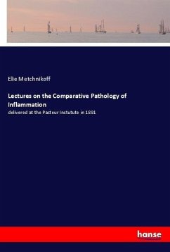 Lectures on the Comparative Pathology of Inflammation - Metchnikoff, Elie