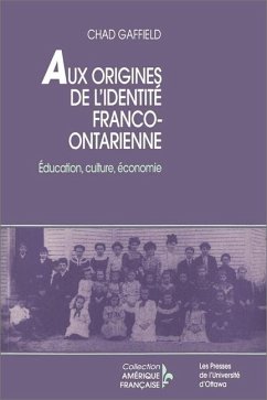 Aux Origines de l'Identité Franco-Ontarienne - Gaffield, Chad