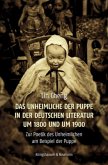 Das Unheimliche der Puppe in der deutschen Literatur um 1800 und um 1900