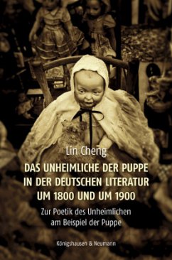 Das Unheimliche der Puppe in der deutschen Literatur um 1800 und um 1900 - Cheng, Lin
