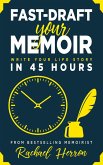 Fast-Draft Your Memoir: Write Your Life Story in 45 Hours (eBook, ePUB)