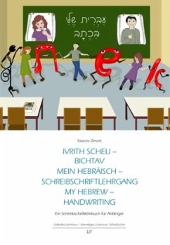 Ivrith scheli - Bichtav. Mein Hebräisch - Schreibschrift. My Hebrew - Handwriting - Zinvirt, Yaacov