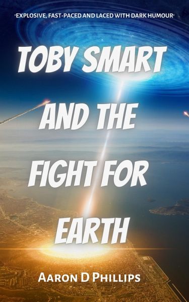 Toby Smart and the Fight For Earth (eBook, ePUB)