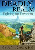Deadly Realm: Fighting for Freedom (eBook, ePUB) Deadly Realm: Fighting for Freedom (eBook, ePUB)