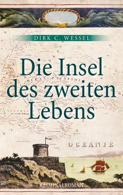 Die Insel des zweiten Lebens - Wessel, Dirk C.