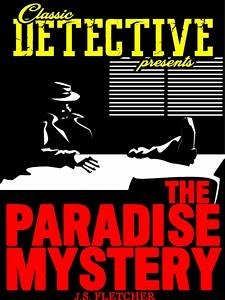 The Paradise Mystery (eBook, ePUB) - Fletcher, J.S.