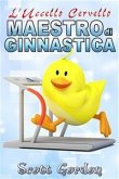 L'Uccello Cervello: Maestro di Ginnastica (eBook, ePUB)