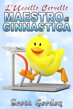 L'Uccello Cervello: Maestro di Ginnastica (eBook, ePUB) - Gordon, Scott