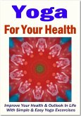 Yoga For Your Health (eBook, ePUB)