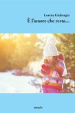 è l'amore che resta (eBook, ePUB)