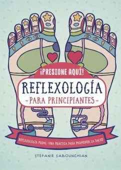 Reflexología : para principiantes - Sabounchian, Stefanie