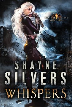 Whispers: Feathers and Fire Book 3 - Silvers, Shayne
