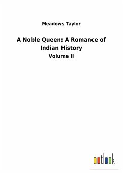 A Noble Queen: A Romance of Indian History