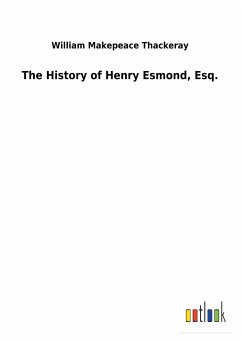 The History of Henry Esmond, Esq. - Thackeray, William Makepeace