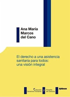 El derecho a una asistencia sanitaria para todos : una visión integral - Marcos del Cano, Ana María