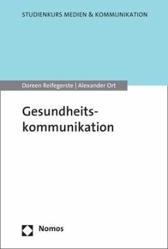 Gesundheitskommunikation - Reifegerste, Doreen;Ort, Alexander