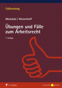 Übungen und Fälle zum Arbeitsrecht - Michalski, Lutz; Westerhoff, Ralph