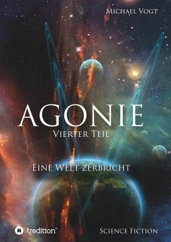 Agonie - Vierter Teil - Vogt, Michael