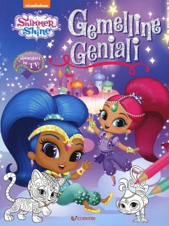 Gemelline geniali. Shimmer & Shine Gemelline geniali. Shimmer & Shine