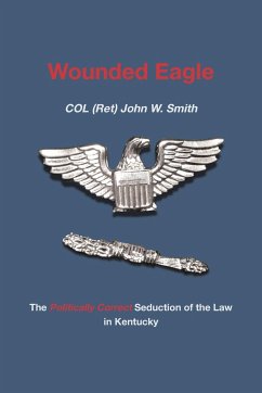 Wounded Eagle - Smith, Col (Ret) John W.