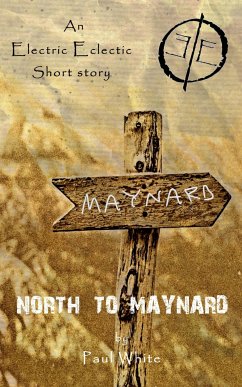 North to Maynard (eBook, ePUB) - White, Paul
