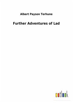 Further Adventures of Lad - Terhune, Albert Payson