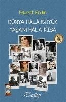 Dünya Hala Büyük Yasam Hala Kisa - Erdin, Murat