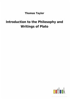 Introduction to the Philosophy and Writings of Plato - Taylor, Thomas