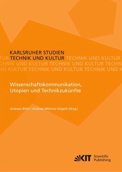 Wissenschaftskommunikation, Utopien und Technikzukünfte