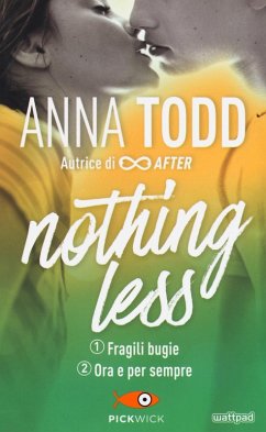 Fragili bugie-Ora e per sempre. Nothing less - Todd, Anna
