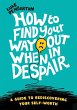 How to Find Your Way Out When In Despair - Bild 1