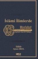 Islami Ilimlerde Maslahat - Erol, Ayten